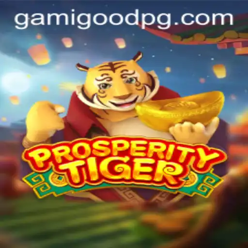 Explorando o Mundo de ProsperityTiger: Um Novo Horizonte nos Jogos com Gamigood